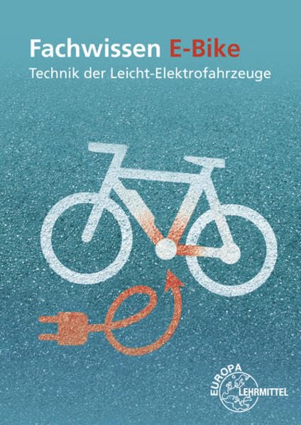 Fachwissen E-Bike: Technik der Leicht-Elektrofahrzeuge Leisure, Home & Garden