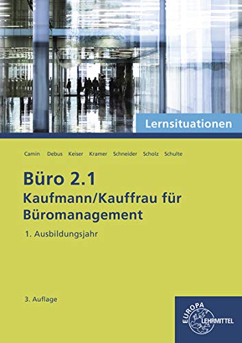 Büro 2.1 - Lernsituationen - 1. Ausbildungsjahr Business, Finance & Career