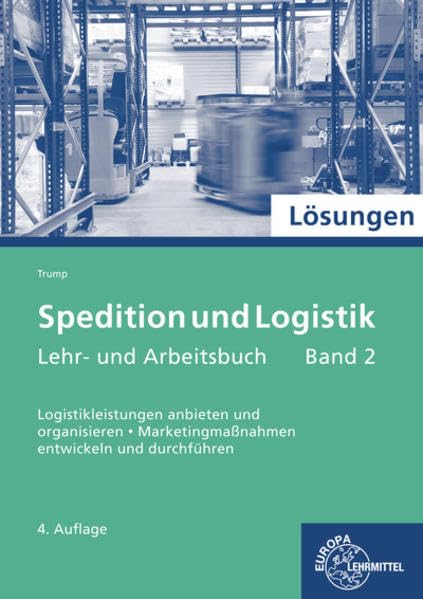 Lösungen zu 72469: Logistikleistungen anbieten und organisieren. Marketingmaßnahmen entwickeln und durchführen Study Guides