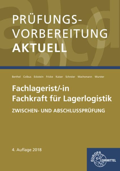 Prüfungsvorbereitung aktuell - Fachlagerist/-in Fachkraft für Lagerlogistik: Zwischen- und Abschlussprüfung Business, Finance & Career