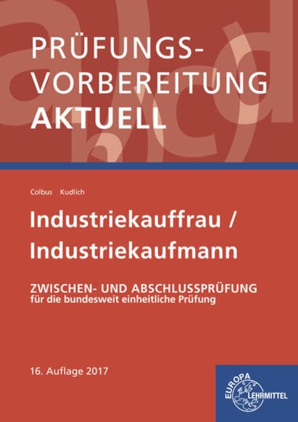 Prüfungsvorbereitung aktuell - Industriekauffrau/-mann Business, Finance & Career