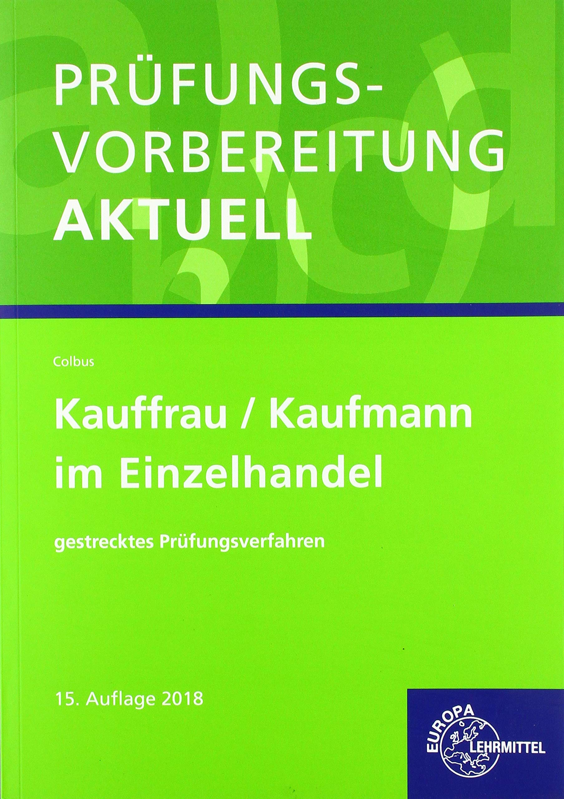 Prüfungsvorbereitung aktuell - Kauffrau/Kaufmann im Einzelhandel: gestrecktes Prüfungsverfahren Business, Finance & Career