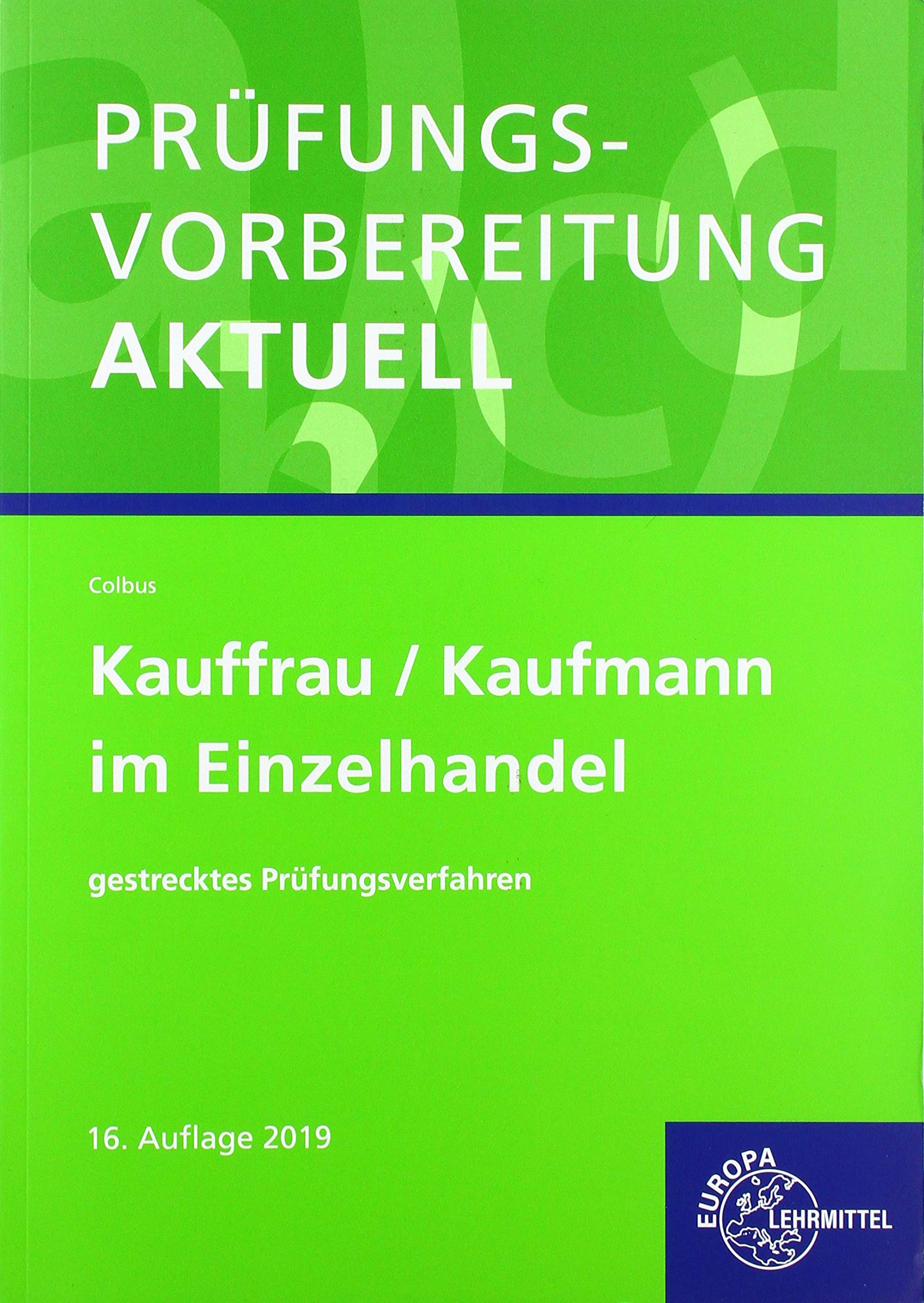 Prüfungsvorbereitung aktuell - Kauffrau/Kaufmann im Einzelhandel: gestrecktes Prüfungsverfahren Business, Finance & Career