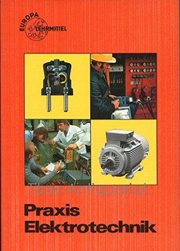 Praxis Elektrotechnik (Europa-Fachbuchreihe Elektrotechnik) Education & Training