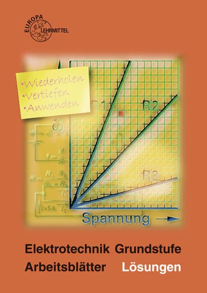 Elektrotechnik Grundstufe: Arbeitsblätter / Lösungen Business, Finance & Career