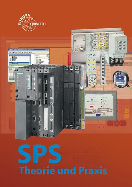 SPS Theorie und Praxis: mit Übungsaufgaben und Programmier- und Simulationssoftware Business, Finance & Career