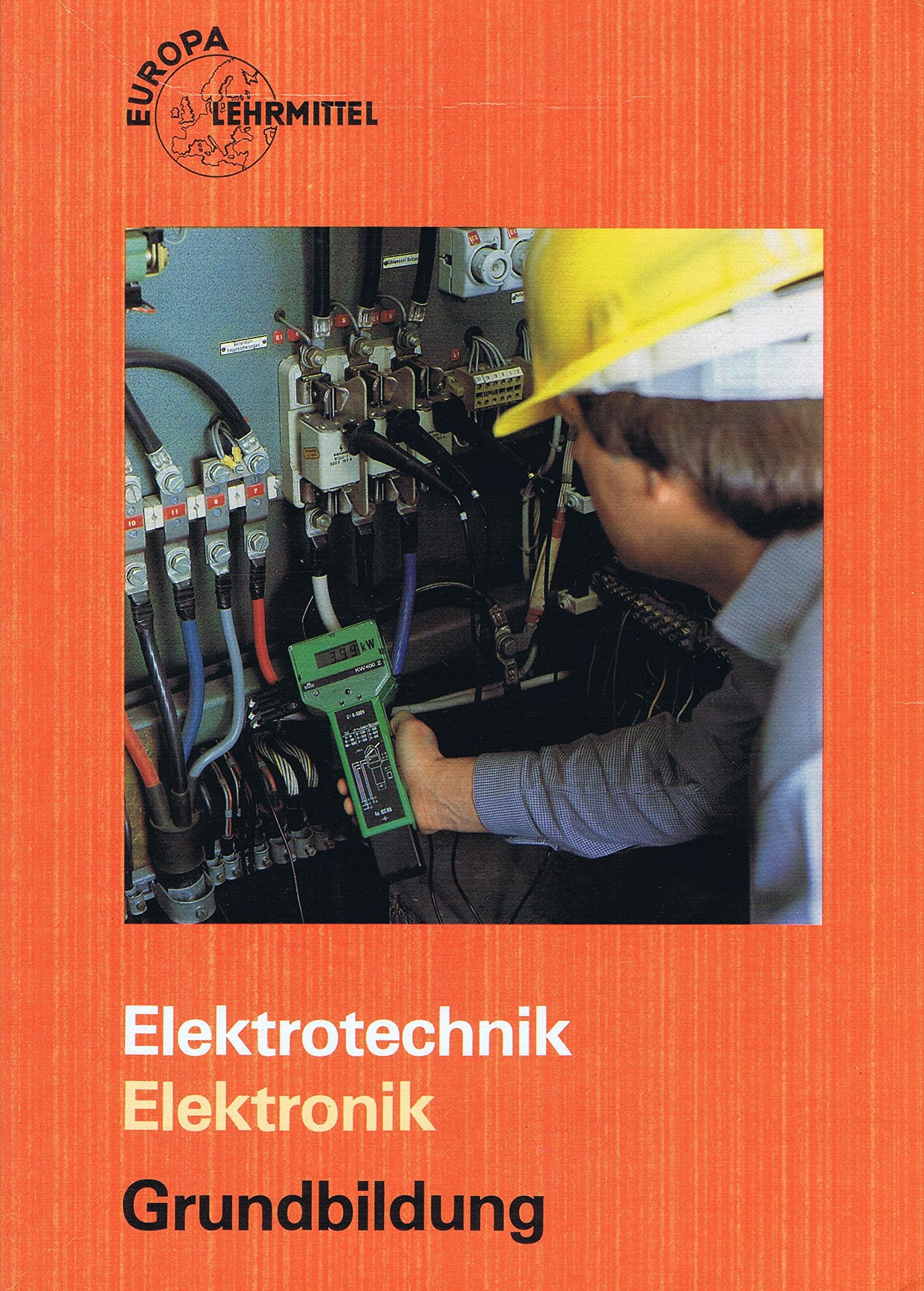 Elektrotechnik Elektronik Grundbildung (Europa-Fachbuchreihe Elektrotechnik) Education & Training