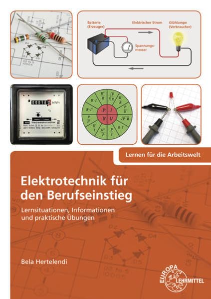 Elektrotechnik für den Berufseinstieg: Lernsituationen, Informationen und praktische Übungen Business, Finance & Career