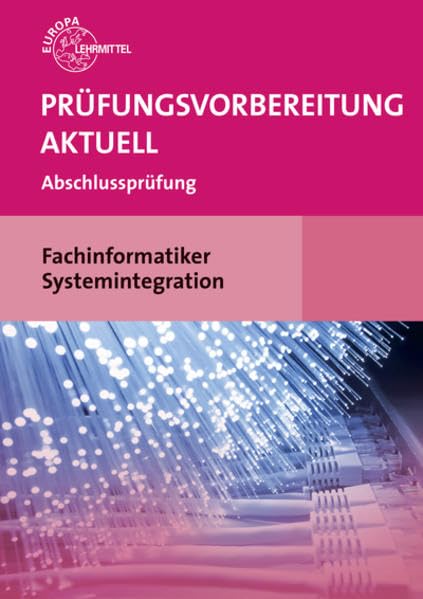 Prüfungsvorbereitung aktuell Fachinformatiker Systemintegration: Abschlussprüfung Computer Science