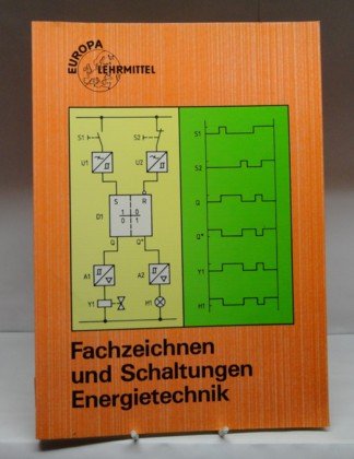 Fachzeichnen und Schaltungen Energietechnik: Grundstufe, Fachstufe I + Fachstufe II in einem Band (Europa-Fachbuchreihe Elektrotechnik) Education & Training