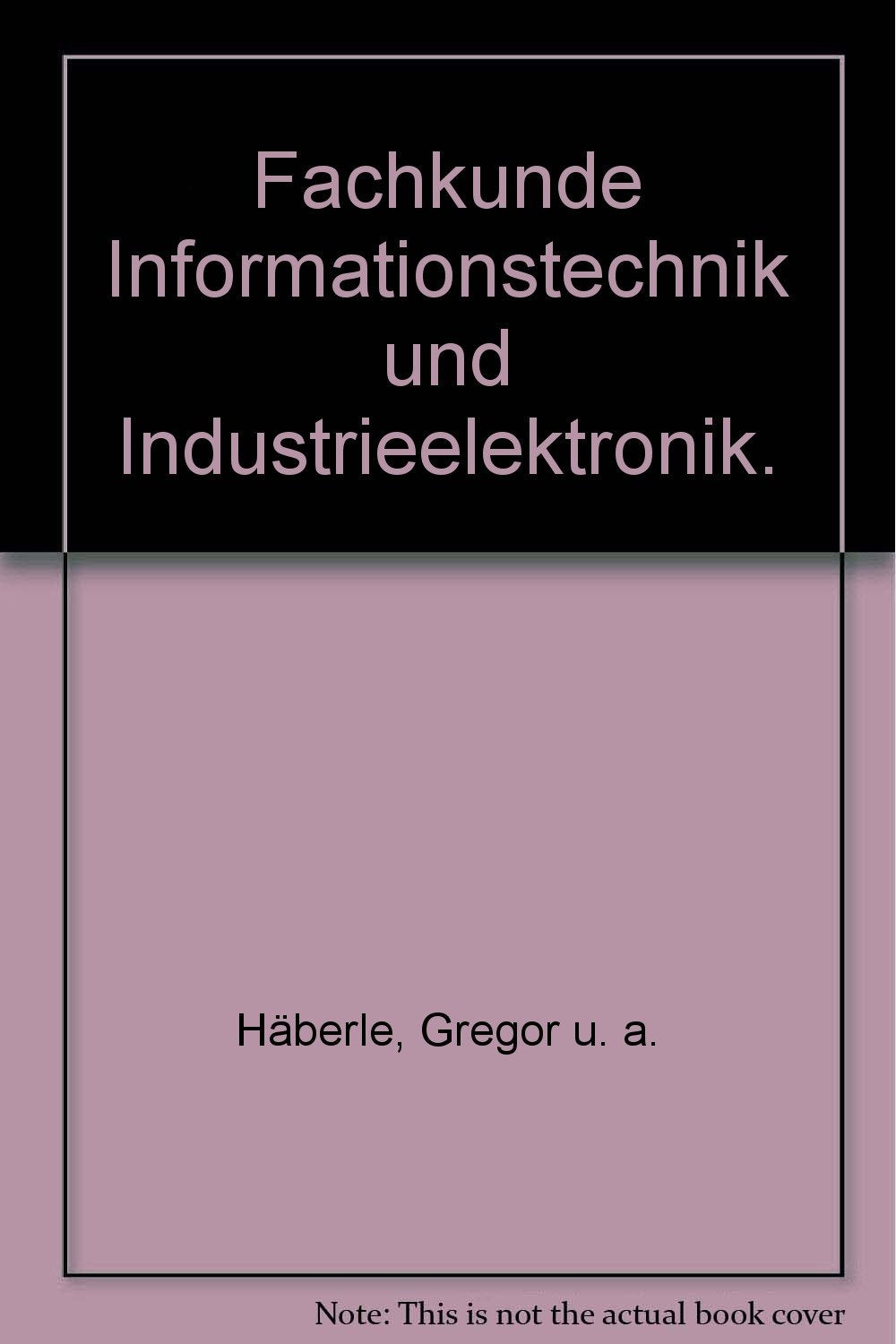 Fachkunde Informations- und Industrieelektronik (Europa-Lehrsystem Elektronik) Education & Training