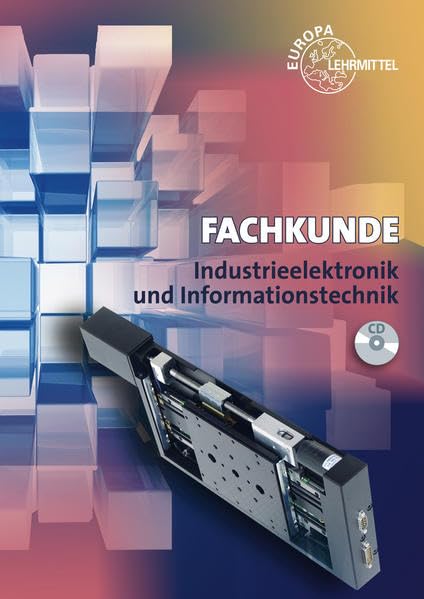 Fachkunde Industrieelektronik und Informationstechnik: Geräte- und Systemtechnik mit Automatisierungstechnik Business, Finance & Career