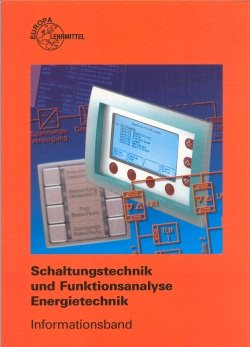 Schaltungstechnik und Funktionsanalyse Energietechnik: Grundbildung, Fachbildung I + Fachbildung II in einem Band (Europa-Fachbuchreihe Elektrotechnik) Business & Technology