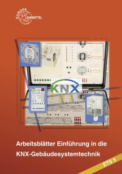 Einführung in die KNX-Gebäudesystemtechnik ETS5: Arbeitsblätter Home & Household