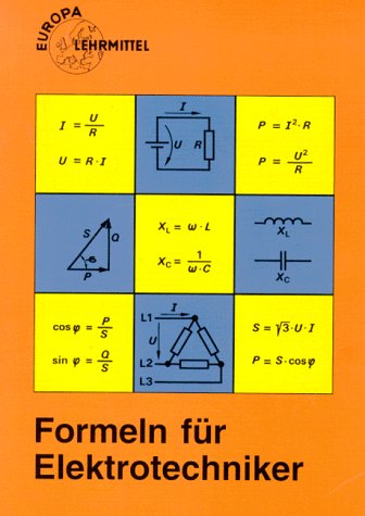 Formeln für Elektrotechniker: Global zugelassen für die Prüfungen der IHKs in NRW (Europa-Fachbuchreihe Elektrotechnik) Business & Technology