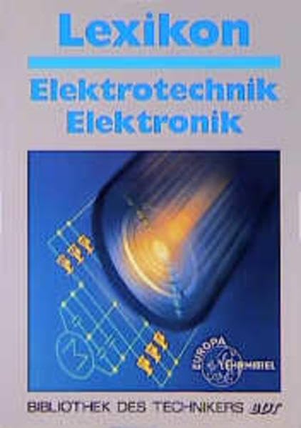 Lexikon Elektrotechnik /Elektronik (Bibliothek des Technikers) Study Guides