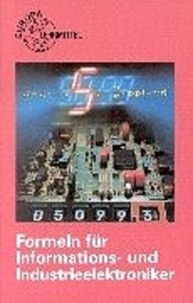 Formeln für Informations- und Industrieelektronik (Europa-Lehrsystem Elektronik) Business, Finance & Career