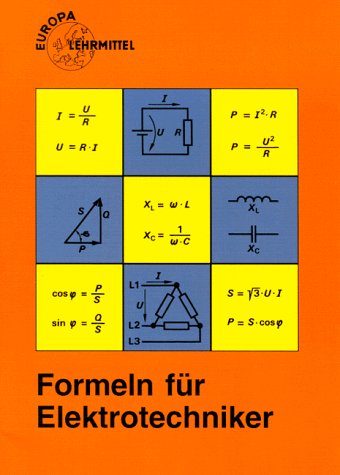 Formeln für Elektrotechniker: Global zugelassen für die Prüfungen der IHKs in NRW (Europa-Fachbuchreihe Elektrotechnik) Business & Technology
