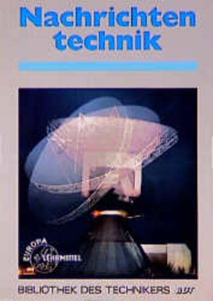 Nachrichtentechnik: Signalübertragung und Signalverarbeitung (Bibliothek des Technikers) Business & Technology