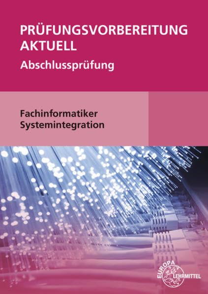 Prüfungsvorbereitung aktuell Fachinformatiker Systemintegration: Abschlussprüfung Study Guides