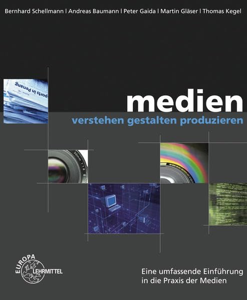 Handbuch Medien - Medien verstehen, gestalten, produzieren Business, Finance & Career