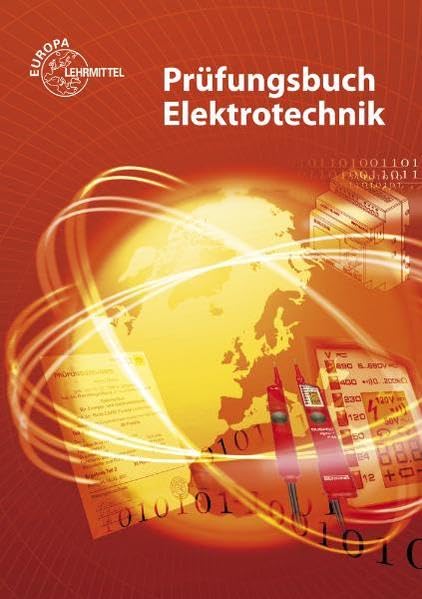 Prüfungsbuch Elektrotechnik: Frage - Antwort - Erklärung Business, Finance & Career