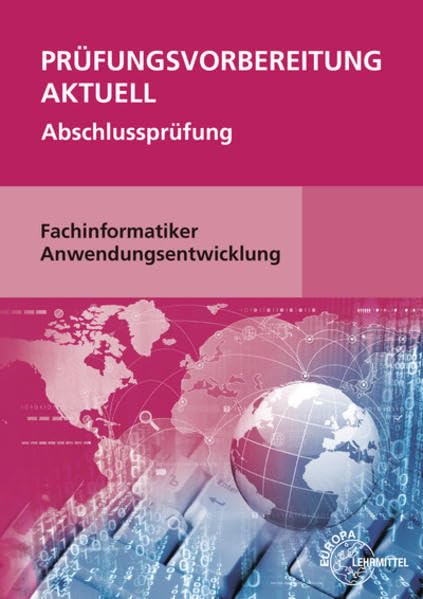 Prüfungsvorbereitung aktuell - Fachinformatiker Anwendungsentwicklung: Abschlussprüfung Computer Science