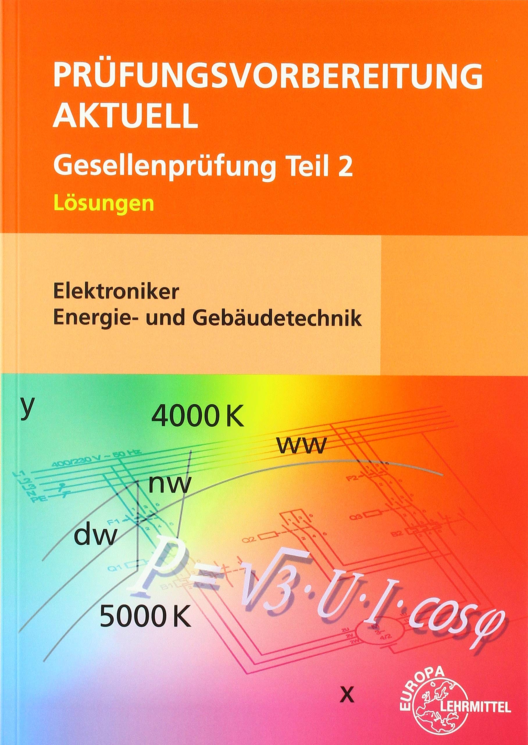 Prüfungsvorbereitung aktuell - Elektroniker Energie- und Gebäudetechnik: Gesellenprüfung Teil 2 Study Guides
