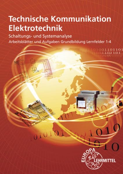 Arbeitsblätter und Aufgaben Grundbildung Lernfelder 1-4: Technische Kommunikation Elektrotechnik Study Guides