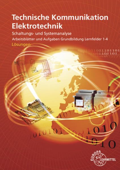 Lösungen zu 35717: Technische Kommunikation im Berufsfeld Elektrotechnik, Arbeitsblätter und Aufgaben Grundbildung LF 1-4. Study Guides