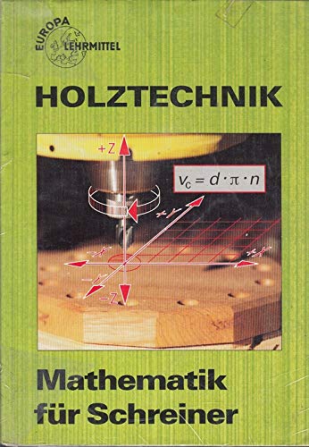 Mathematik für Schreiner (Europa-Fachbuchreihe für holzverarbeitende Berufe) Business & Technology