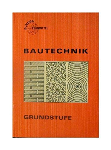 Bautechnik Grundstufe (Europa-Fachbuchreihe Bau) Architecture