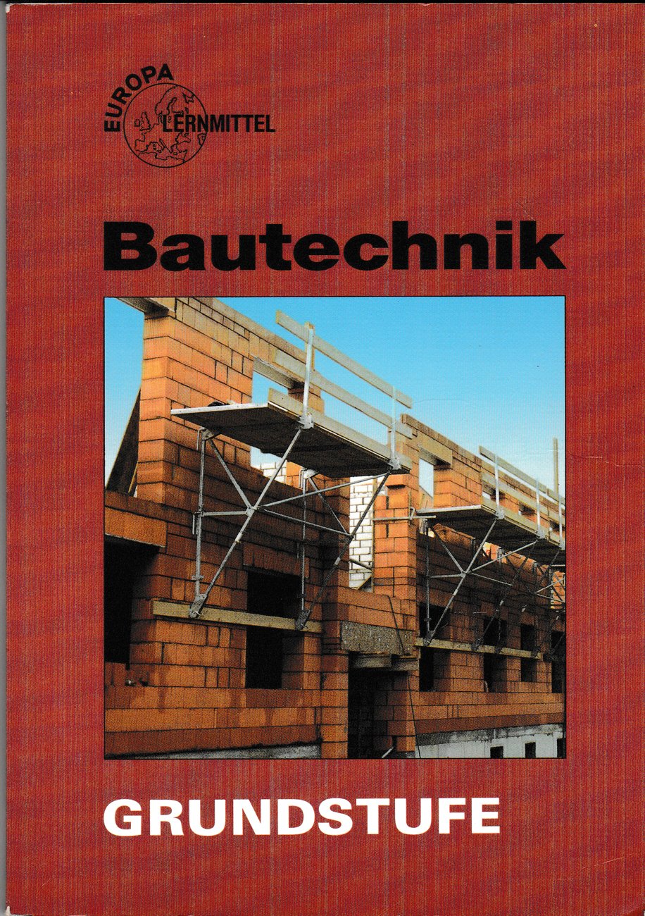 Bautechnik, Grundstufe (Europa-Fachbuchreihe Bau) Business, Finance & Career