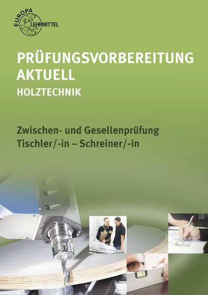 Prüfungsvorbereitung aktuell - Holztechnik: Zwischen- und Gesellenprüfung Tischler/-in - Schreiner/-in Business, Finance & Career