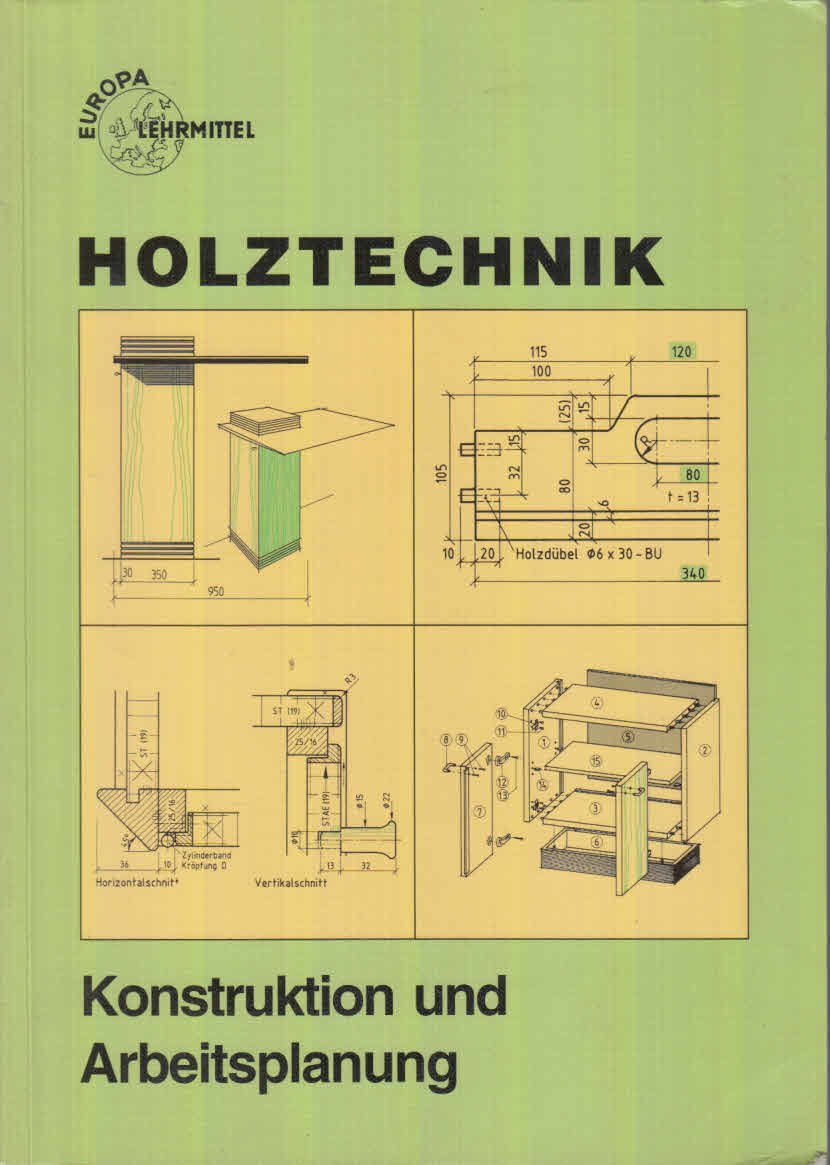 Holztechnik, Konstruktion und Arbeitsplanung (Europa-Fachbuchreihe für holzverarbeitende Berufe) Study Guides