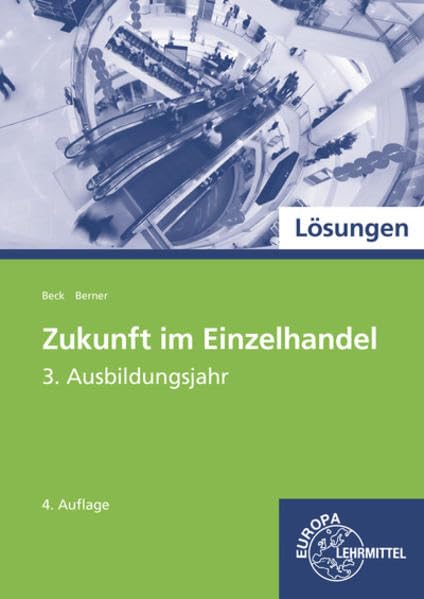 Lösungen zu 99792: Zukunft im Einzelhandel 3. Ausbildungsjahr - Lernfelder 11-14 Professional & Reference Books