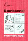 Fachmathematik Bautechnik: Bautechnik, Fachmathematik, m. Formeln und Tabellen Business & Technology