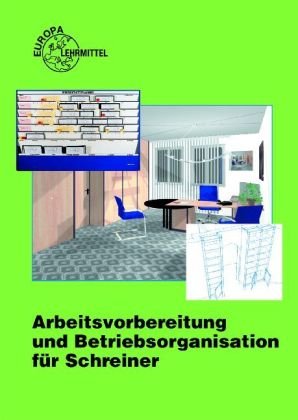Arbeitsvorbereitung und Betriebsorganisation für Schreiner Business, Finance & Career