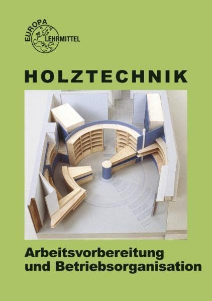 Holztechnik. Arbeitsvorbereitung und Betriebsorganisation book
