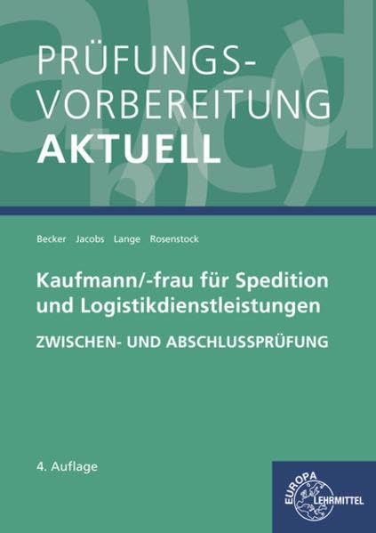 Prüfungsvorbereitung aktuell - Kaufmann/-frau für Spedition: und Logistikdienstleistungen. Zwischen- und Abschlussprüfung Business, Finance & Career