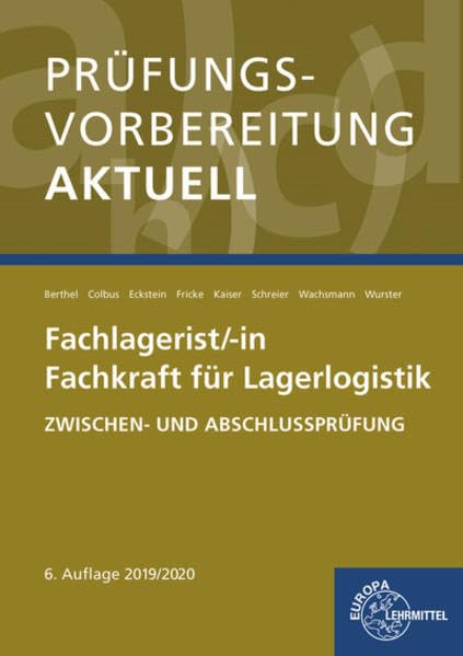 Prüfungsvorbereitung aktuell - Fachlagerist/-in Fachkraft für Lagerlogistik: Zwischen- und Abschlussprüfung Business, Finance & Career