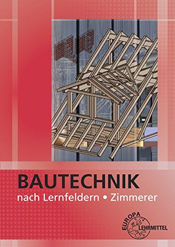 Bautechnik nach Lernfeldern Zimmerer Business & Technology