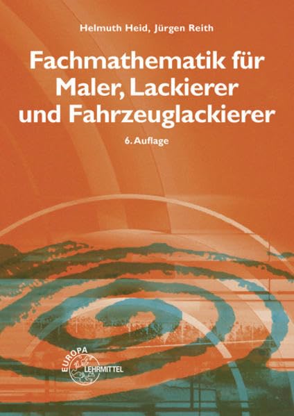 Fachmathematik für Maler, Lackierer und Fahrzeuglackierer Business & Technology