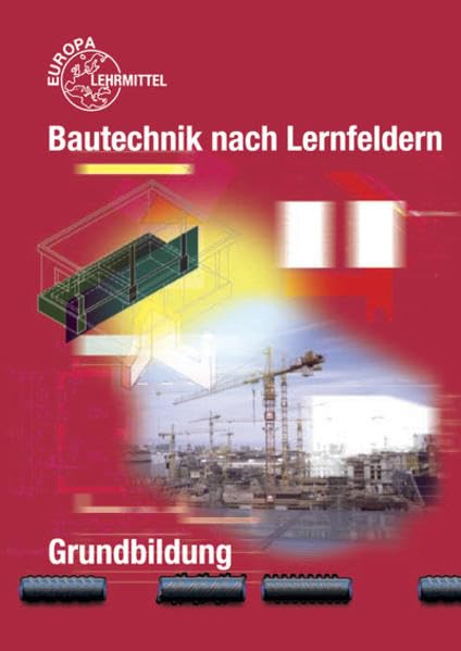 Bautechnik nach Lernfeldern: Grundbildung Business, Finance & Career
