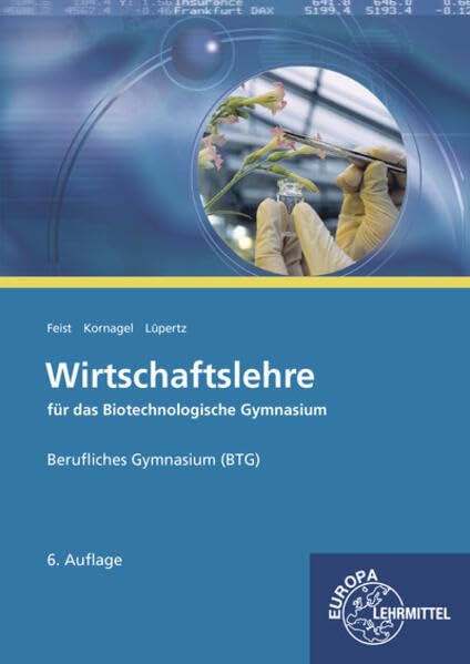Wirtschaftslehre für das Biotechnologische Gymnasium (BTG) Business, Finance & Career