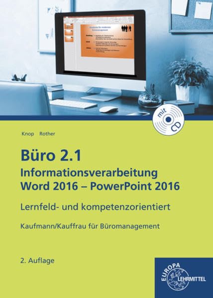 Büro 2.1 - Informationsverarbeitung Word 2016 - PowerPoint 2016: Lernfeld- und kompetenzorientiert Business, Finance & Career