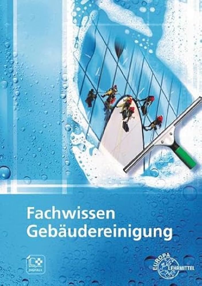 Fachwissen Gebäudereinigung: Lehr- und Übungsbuch Business, Finance & Career