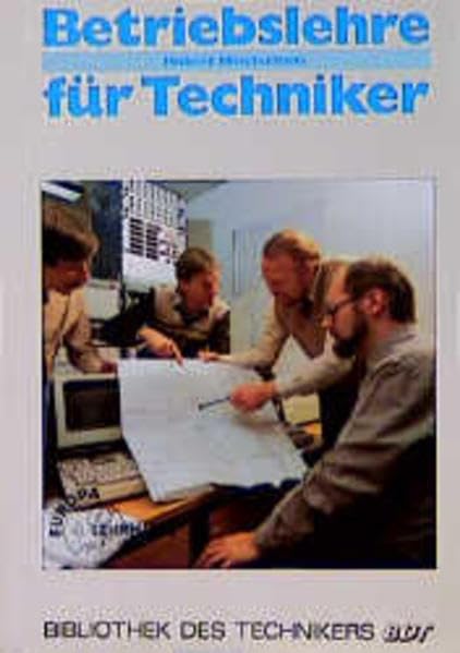 Betriebslehre für Techniker (Bibliothek des Technikers) Business, Finance & Career