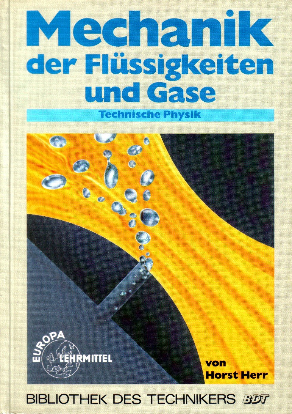 Mechanik der Flüssigkeiten und Gase: Technische Physik (Bibliothek des Technikers) Business & Technology