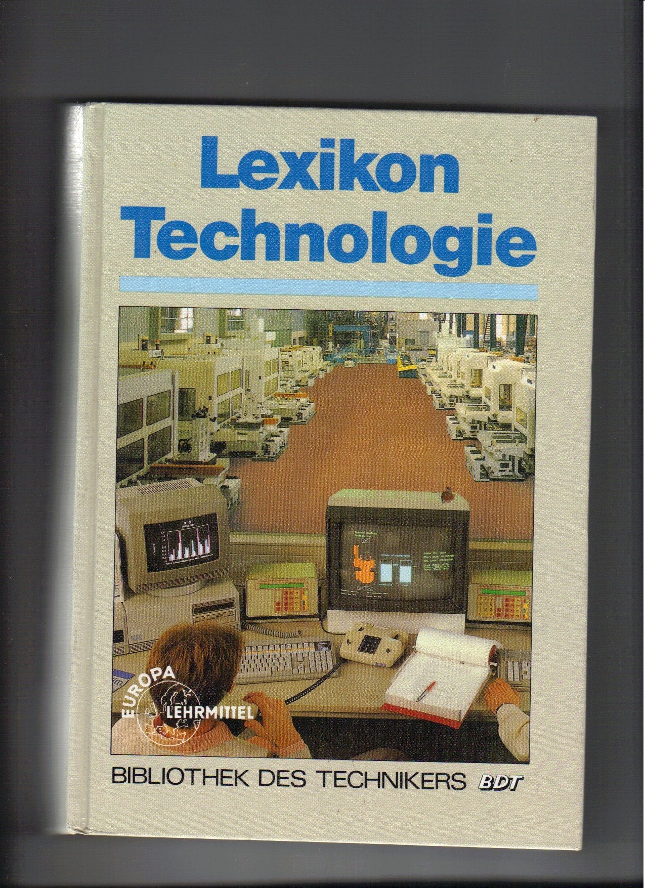 Lexikon Technologie: Metallverarbeitende Industrie (Bibliothek des Technikers) Books